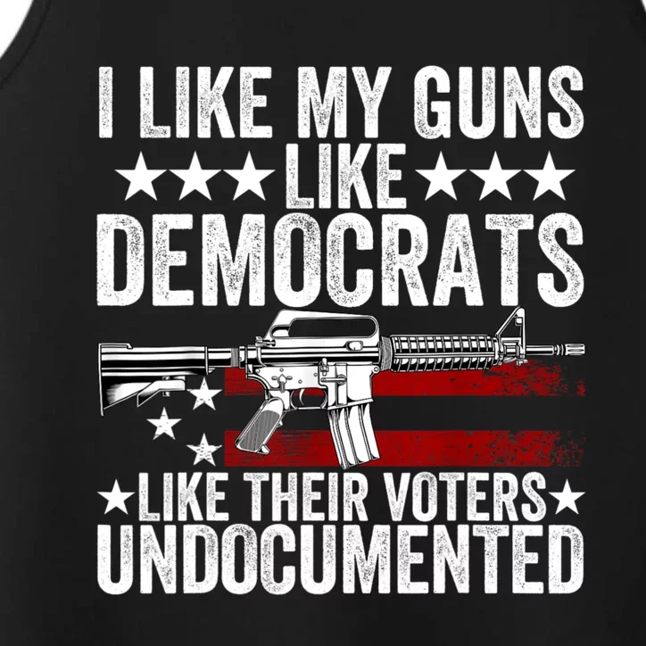 I Like My Guns Like Democrats Like Their Voters Undocumented Performance Tank