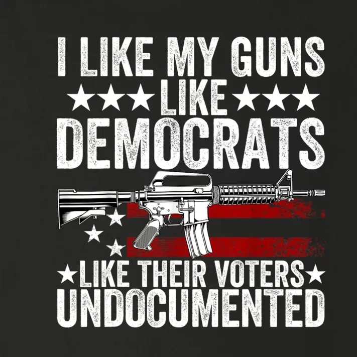 I Like My Guns Like Democrats Like Their Voters Undocumented Toddler Long Sleeve Shirt