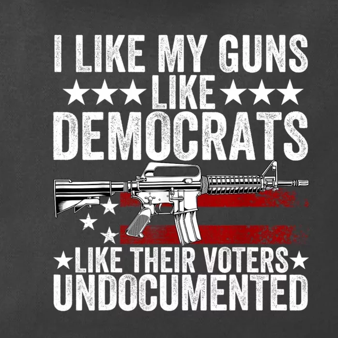 I Like My Guns Like Democrats Like Their Voters Undocumented Zip Tote Bag