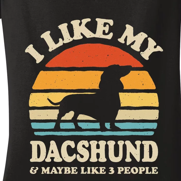 I Like My Dachshund And Maybe Like 3 People Dog Lover Retro Women's V-Neck T-Shirt