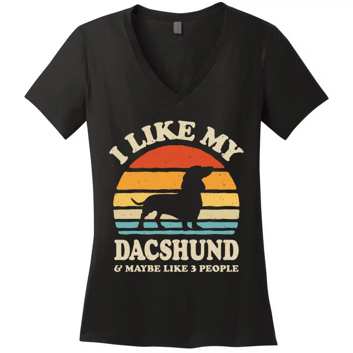 I Like My Dachshund And Maybe Like 3 People Dog Lover Retro Women's V-Neck T-Shirt