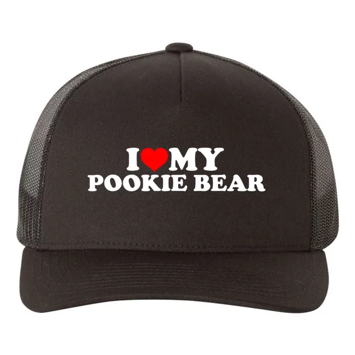 I Love My Pookie Bear ValentineS Day Yupoong Adult 5-Panel Trucker Hat