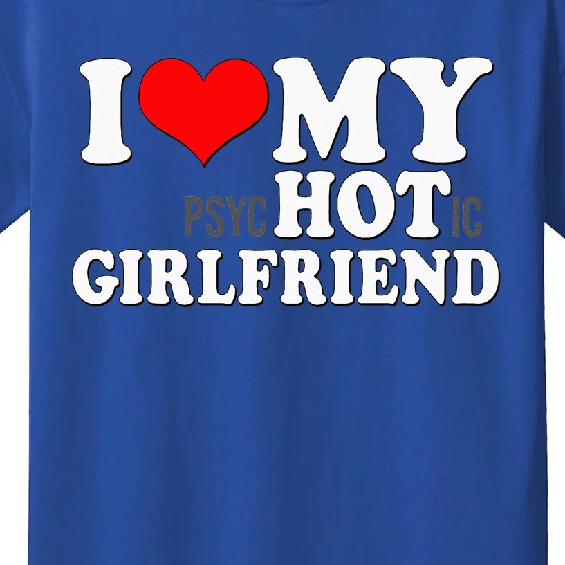 I Love My Psychotic Girlfriend Funny I Heart My Girlfriend Kids T-Shirt