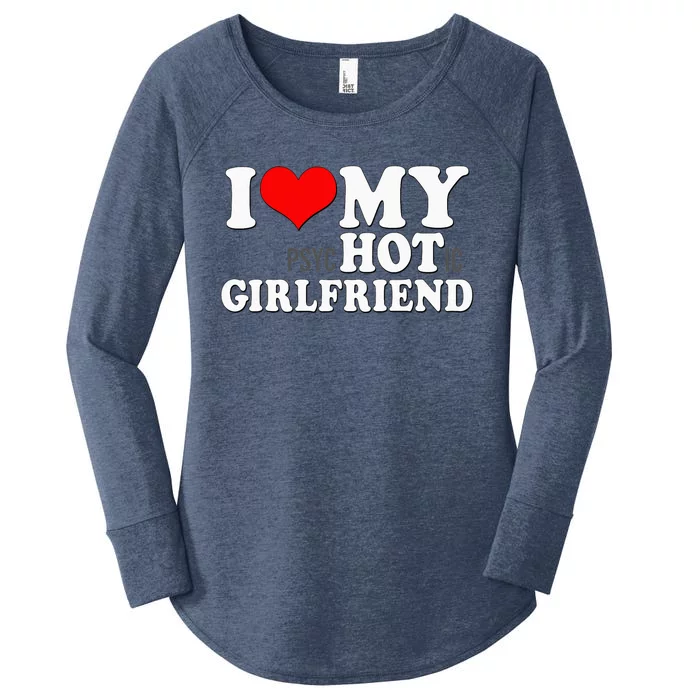 I Love My Psychotic Girlfriend Funny I Heart My Girlfriend Women's Perfect Tri Tunic Long Sleeve Shirt