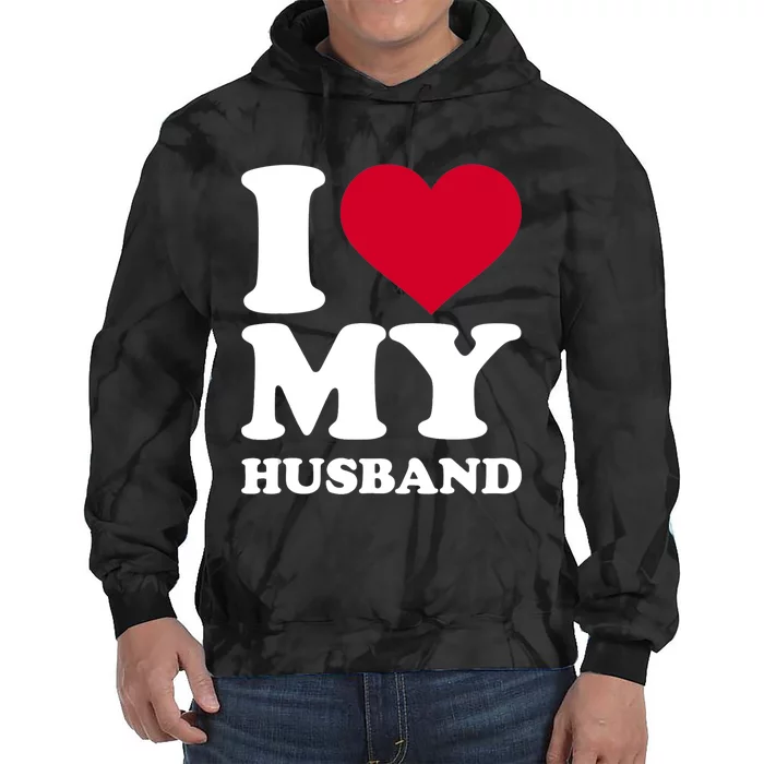 I Love My Husband TShirt Tie Dye Hoodie