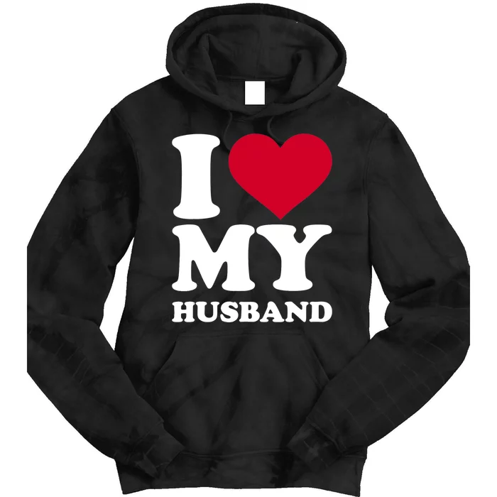 I Love My Husband TShirt Tie Dye Hoodie