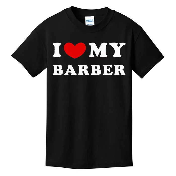 I Love My Barber I Heart My Barber Kids T-Shirt