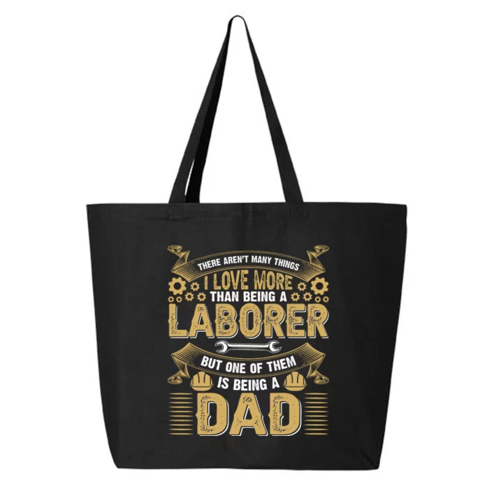 I Love More Laborer But One Of Them Being A Dad Labor Day Gift 25L Jumbo Tote