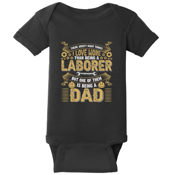 I Love More Laborer But One Of Them Being A Dad Labor Day Gift Baby Bodysuit