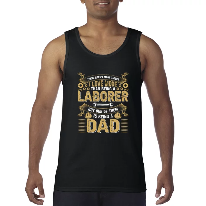 I Love More Laborer But One Of Them Being A Dad Labor Day Gift Tank Top