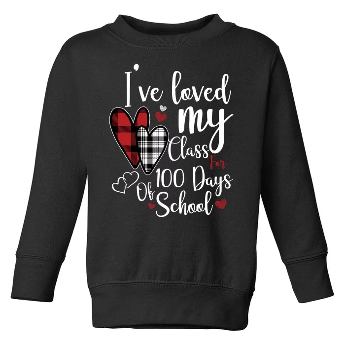 I've Loved My Class For 100 Days School Cute Valentine Toddler Sweatshirt