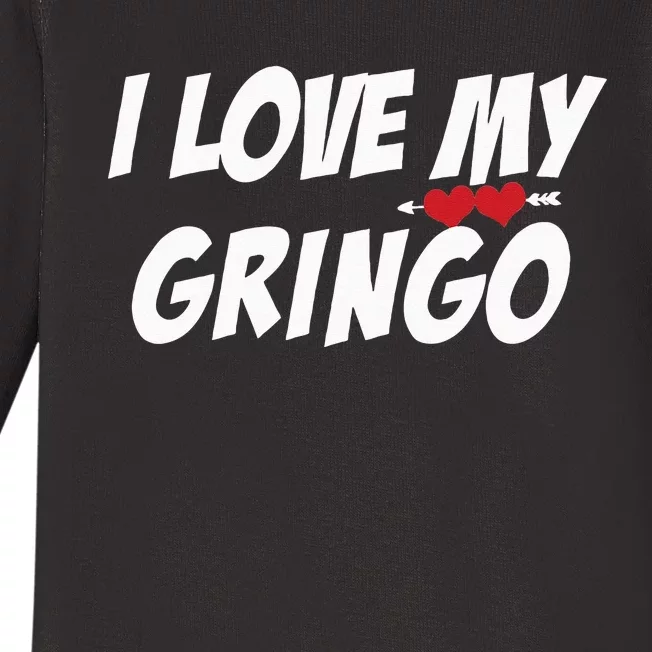 i Love My Gringo Valentine's Day For Latina Girlfriend Wife Baby Long Sleeve Bodysuit