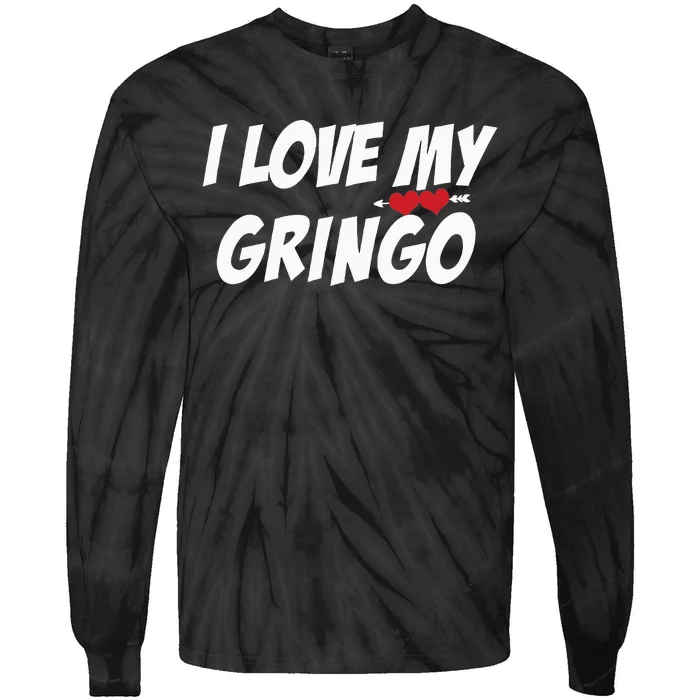 i Love My Gringo Valentine's Day For Latina Girlfriend Wife Tie-Dye Long Sleeve Shirt