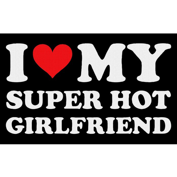 I Love My Super Hot Girlfriend Romance Bumper Sticker