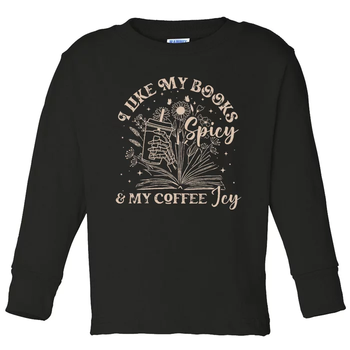 I Like My Books Spicy And My Coffee Icy Skeleton Book Lovers Toddler Long Sleeve Shirt