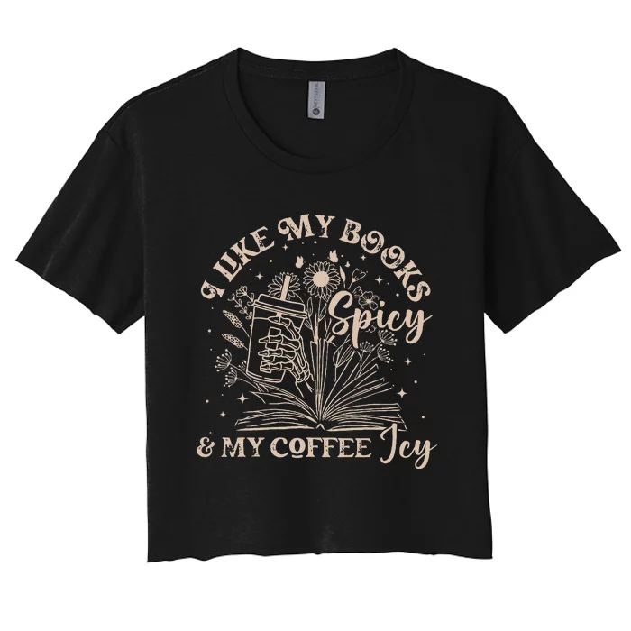 I Like My Books Spicy And My Coffee Icy Skeleton Book Lovers Women's Crop Top Tee