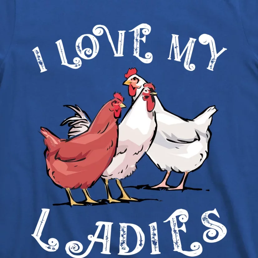 I Love My Ladies Chicken Farmer Crazy Lady Christmas Gift T-Shirt