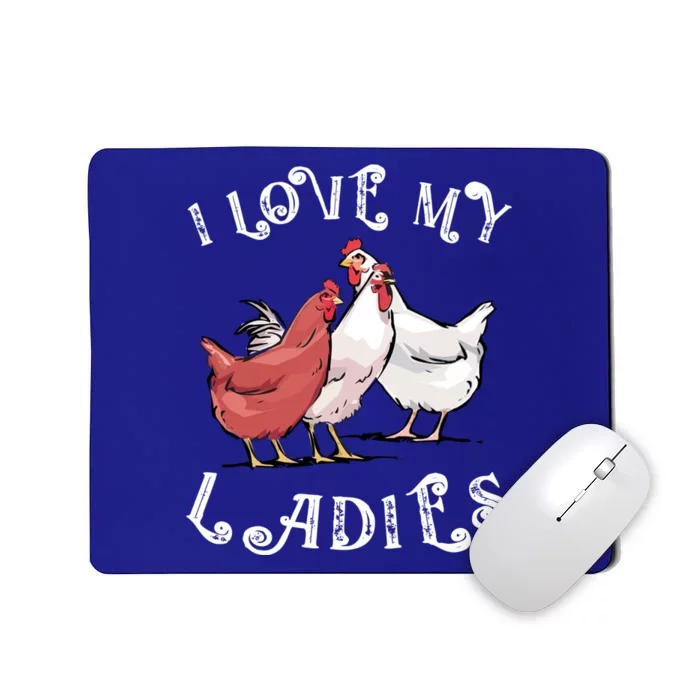 I Love My Ladies Chicken Farmer Crazy Lady Christmas Gift Mousepad