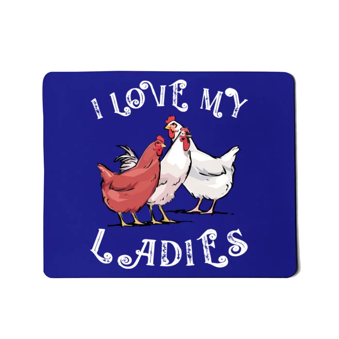 I Love My Ladies Chicken Farmer Crazy Lady Christmas Gift Mousepad