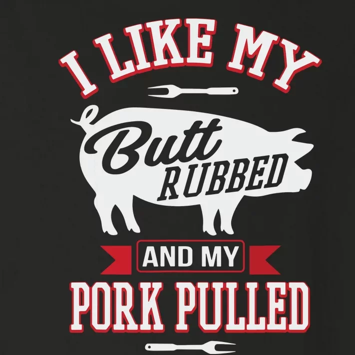 I Like My Butt Rubbed And My Pork Pulled Toddler Long Sleeve Shirt