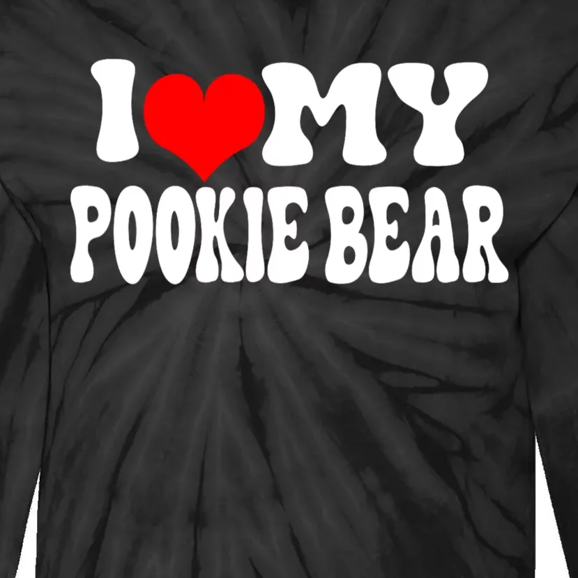 I Love My Pookie Bear ValentineS Day Tie-Dye Long Sleeve Shirt