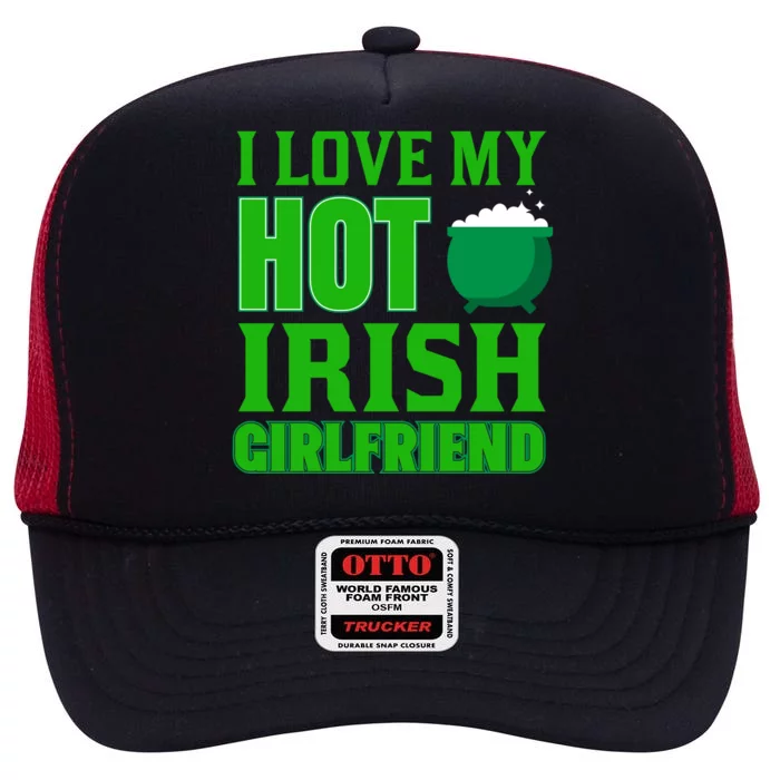 I Love My Hot Irish Girlfriend High Crown Mesh Trucker Hat