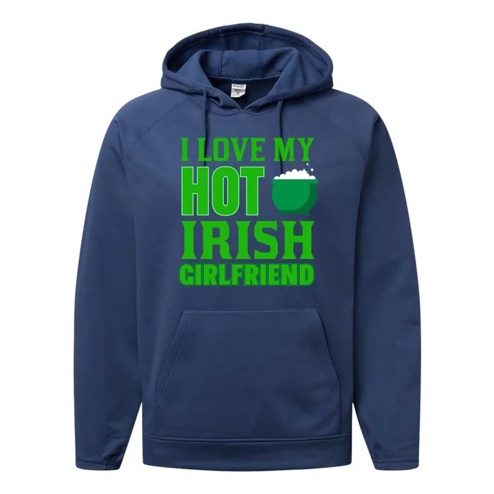 I Love My Hot Irish Girlfriend Performance Fleece Hoodie