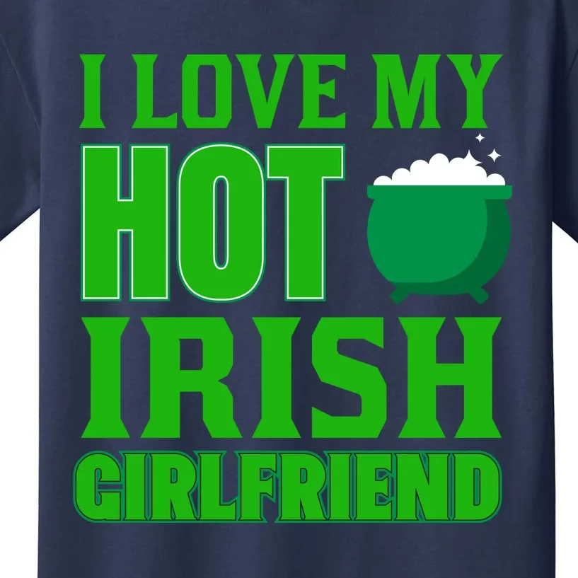 I Love My Hot Irish Girlfriend Kids T-Shirt