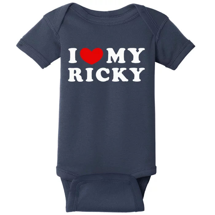 I Love My Ricky I Heart My Ricky funny saying Baby Bodysuit