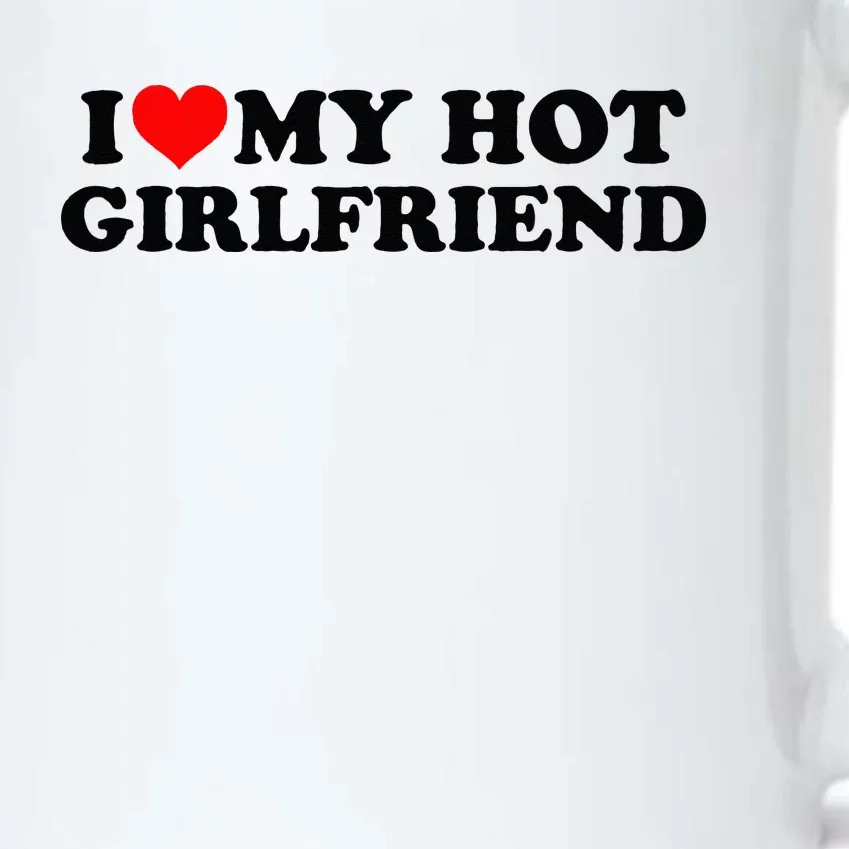 I Love My Hot Girlfriend GF I Heart My Hot Girlfriend White Black Color Changing Mug