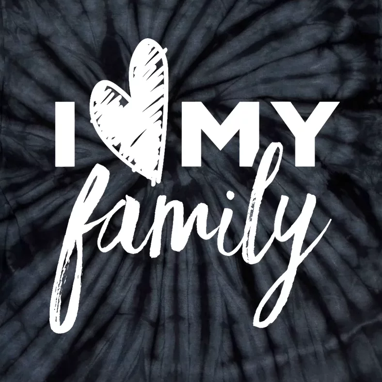 I Love My Family Relatives Party Families Reunion Tie-Dye T-Shirt