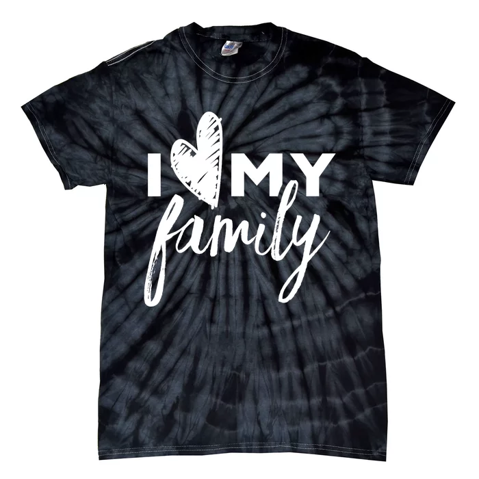 I Love My Family Relatives Party Families Reunion Tie-Dye T-Shirt