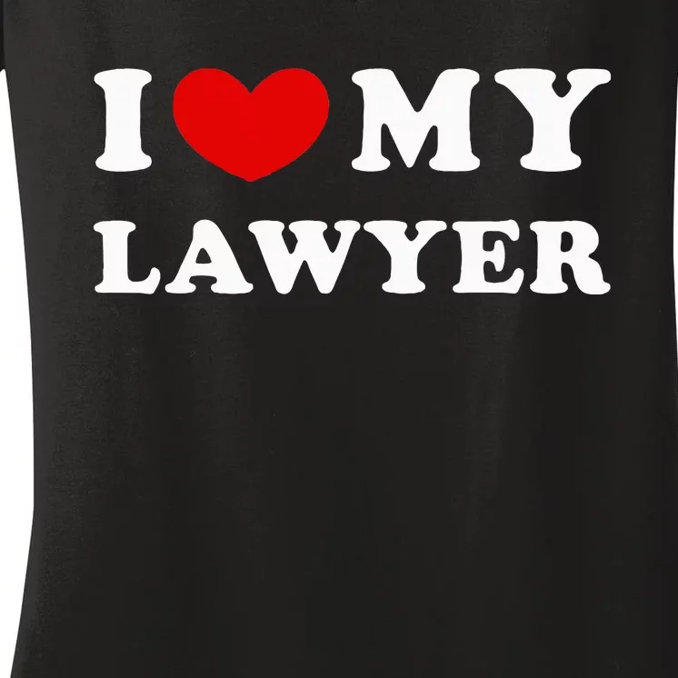 I Love My Lawyer Women's V-Neck T-Shirt