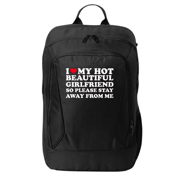 I Love My Girlfriend So Please Stay Away From Me Funny City Backpack