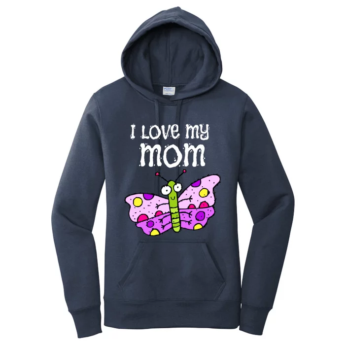 I Love My Mom Butterfly Meaningful Gift Women's Pullover Hoodie