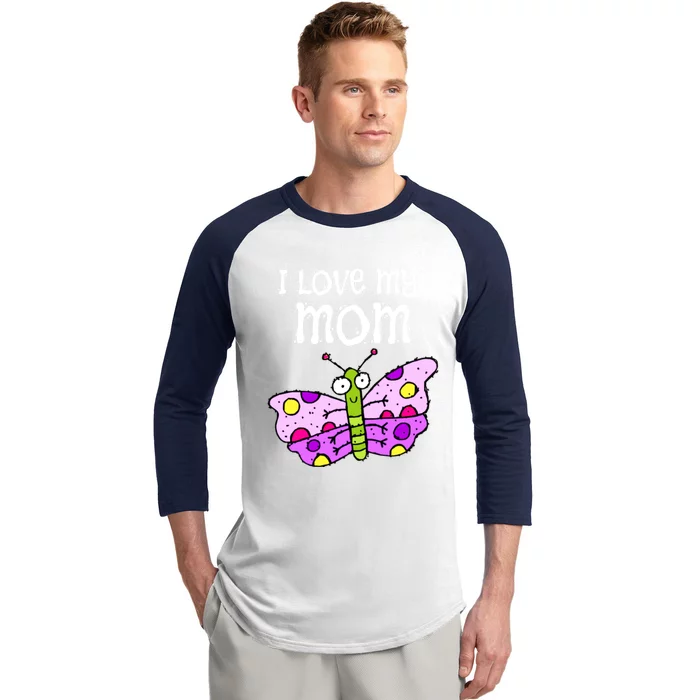 I Love My Mom Butterfly Meaningful Gift Baseball Sleeve Shirt