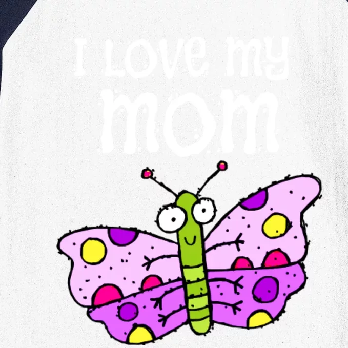 I Love My Mom Butterfly Meaningful Gift Baseball Sleeve Shirt