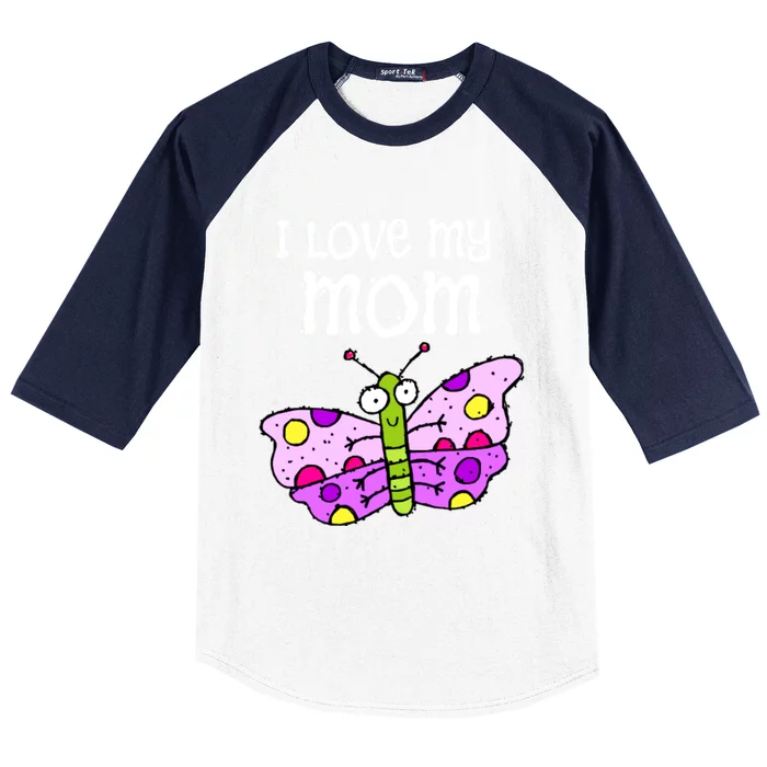 I Love My Mom Butterfly Meaningful Gift Baseball Sleeve Shirt