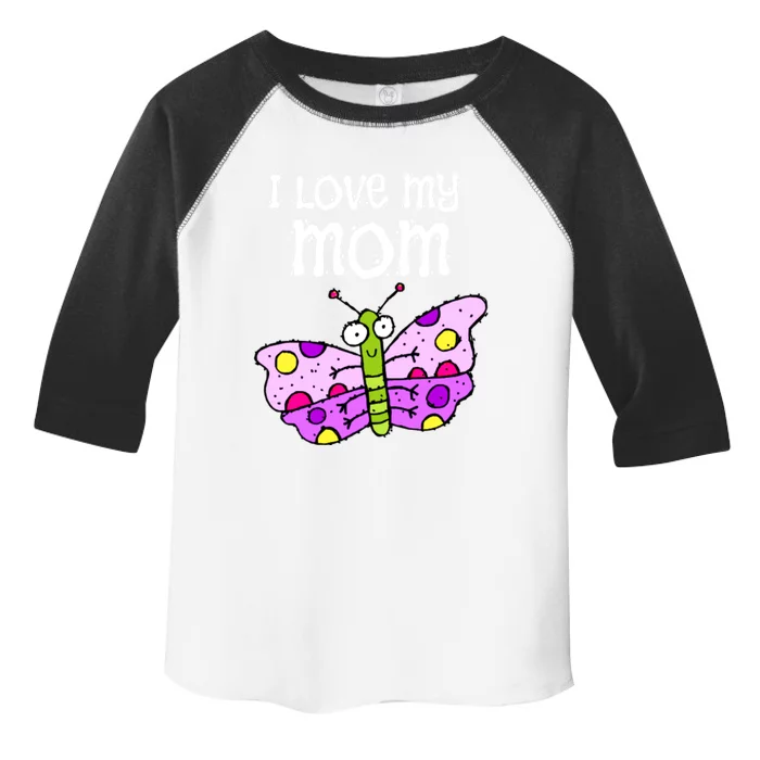 I Love My Mom Butterfly Meaningful Gift Toddler Fine Jersey T-Shirt