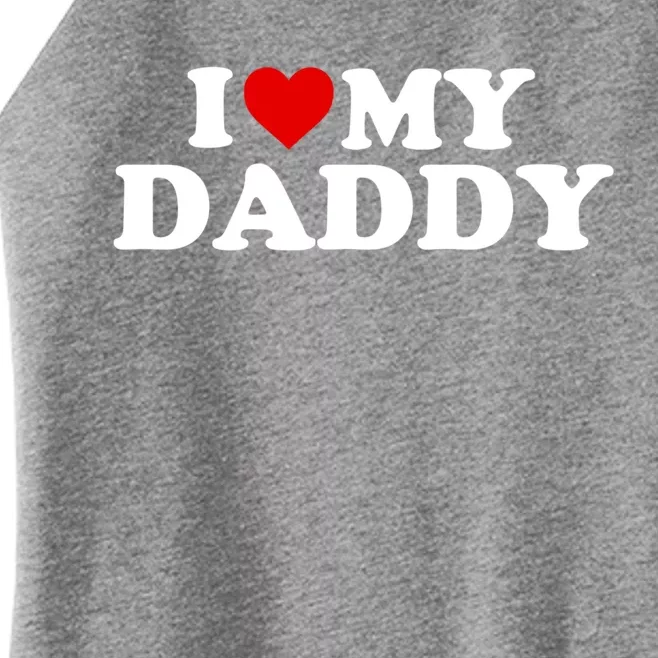 I Love My Daddy Cute Gift Red Heart Meaningful Gift Women’s Perfect Tri Rocker Tank