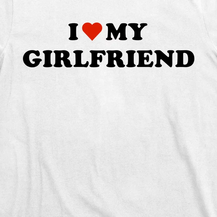 I Love My Gf T-Shirt