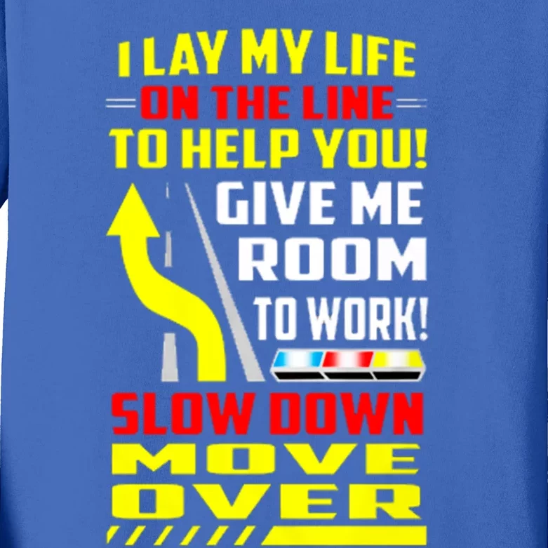 I Lay My Life On The Line To Help You Gift Slow Down Move Over Cool Gift Kids Long Sleeve Shirt