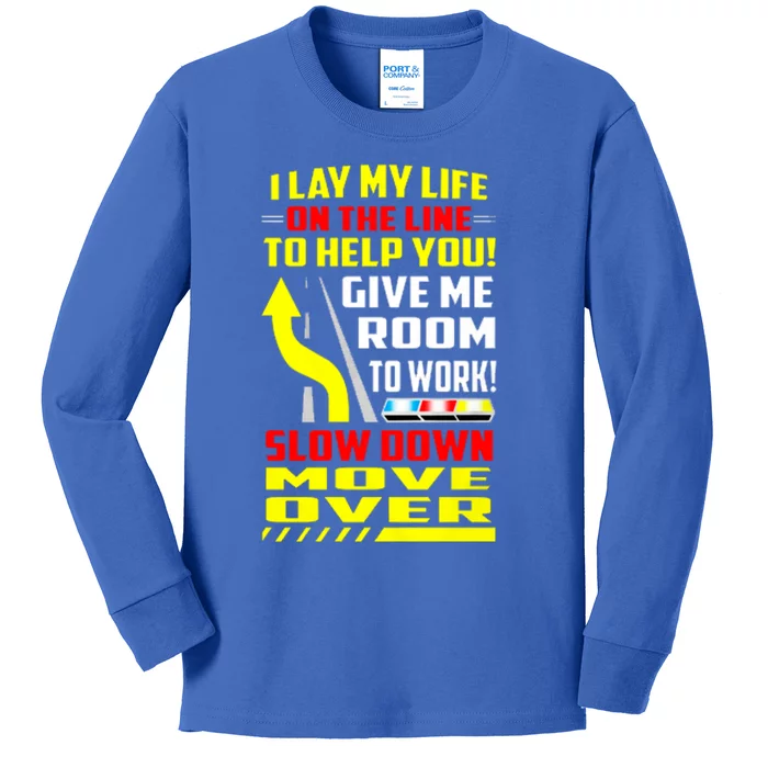 I Lay My Life On The Line To Help You Gift Slow Down Move Over Cool Gift Kids Long Sleeve Shirt