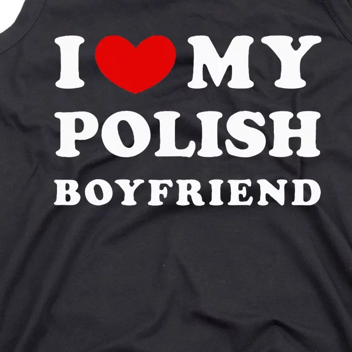 I Love My Polish Boyfriend Tank Top