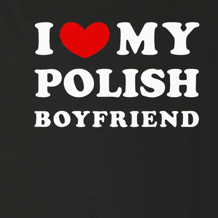 I Love My Polish Boyfriend Toddler Long Sleeve Shirt