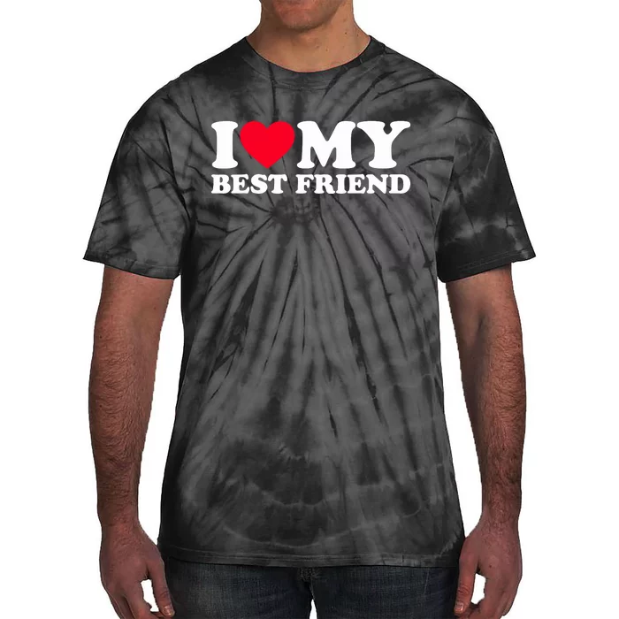 I Love My Best Friend Tie-Dye T-Shirt