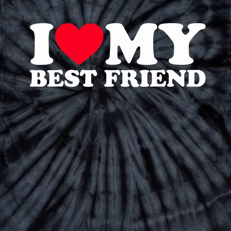 I Love My Best Friend Tie-Dye T-Shirt