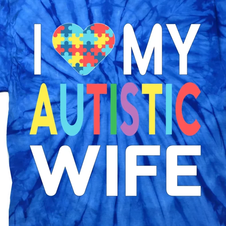 I Love My Autistic Wife I Heart My Wife With Autism Cute Gift Tie-Dye T-Shirt