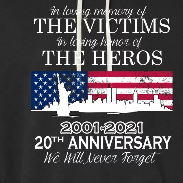 In Loving Memory Of The Victims Heroes 9/11 20th Anniversary Garment-Dyed Fleece Hoodie