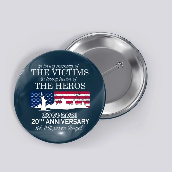 In Loving Memory Of The Victims Heroes 9/11 20th Anniversary Button